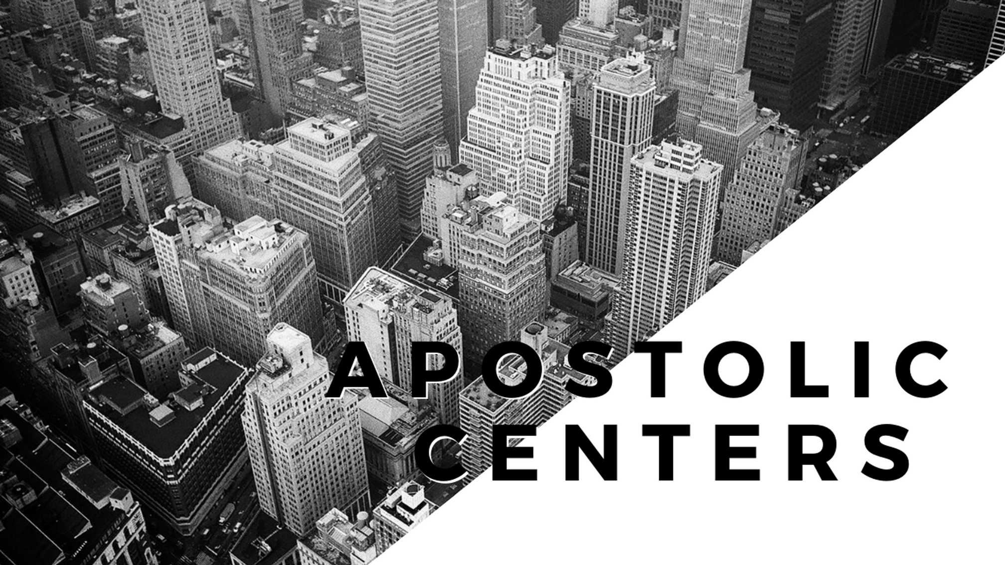 Part 1: Apostolic Centers